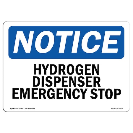 Signmission Safety Sign, OSHA Notice, 10" Height, Hydrogen Dispenser Emergency Stop Sign, Landscape OS-NS-D-1014-L-13569
